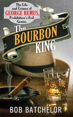 The Bourbon King [Large Print] 164358457X Book Cover