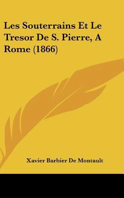 Les Souterrains Et Le Tresor de S. Pierre, a Ro... [French] 1162380306 Book Cover