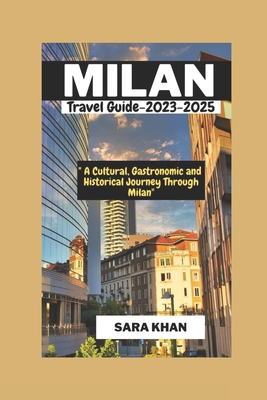 MILAN ITALY Travel Guide 2023-2025: "A Cultural... B0CGCG7SXW Book Cover