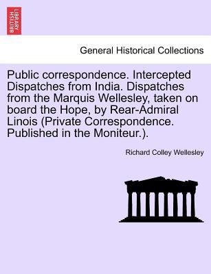 Public Correspondence. Intercepted Dispatches f... 1241399603 Book Cover
