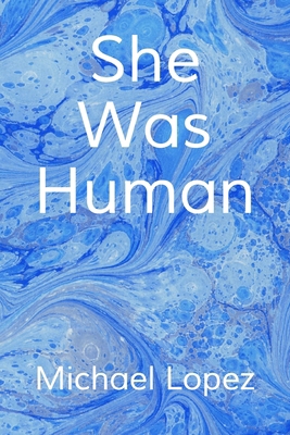 She Was Human B0851LL4RB Book Cover