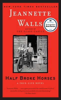 Half Broke Horses: A True-Life Novel 3125788625 Book Cover