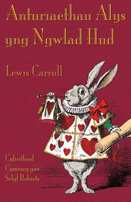 Anturiaethau Alys yng Ngwlad Hud: Alice's Adven... [Welsh] 1904808468 Book Cover