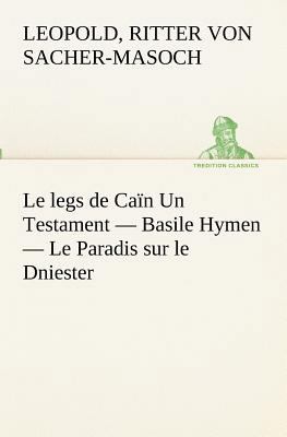 Le legs de Caïn Un Testament - Basile Hymen - L... [French] 3849131661 Book Cover