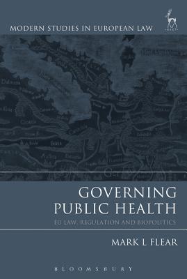 Governing Public Health: EU Law, Regulation and... 1509917764 Book Cover