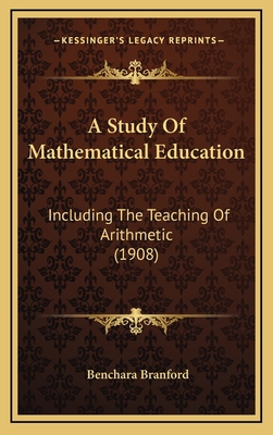 A Study of Mathematical Education: Including th... 1164402501 Book Cover
