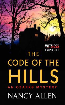 The Code of the Hills: An Ozarks Mystery 0062325957 Book Cover