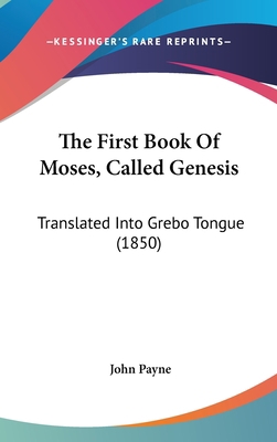 The First Book of Moses, Called Genesis: Transl... 1104542641 Book Cover