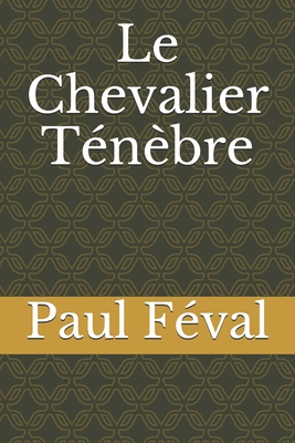 Le Chevalier T?n?bre [French] B085DQXG89 Book Cover