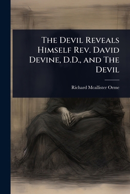 The Devil Reveals Himself Rev. David Devine, D.... 1023622327 Book Cover