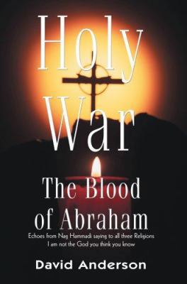 Holy War: The Blood of Abraham 0595314562 Book Cover