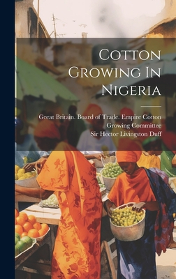 Cotton Growing In Nigeria 1020963905 Book Cover