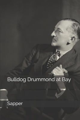 Bulldog Drummond at Bay 1690616164 Book Cover