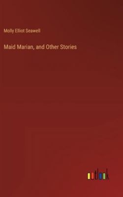 Maid Marian, and Other Stories 3368911937 Book Cover