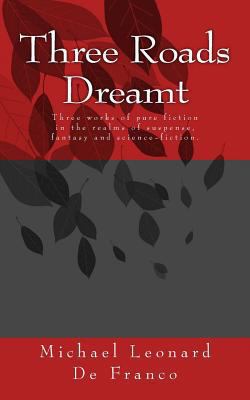 Three Roads Dreamt 1505716993 Book Cover