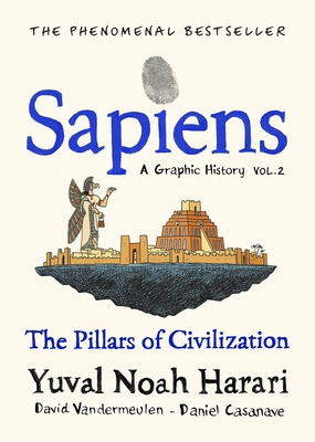 Sapiens A Graphic History, Volume 2: The Pillar... 1787333760 Book Cover
