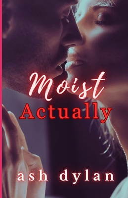 Moist Actually B0C6W46YVG Book Cover