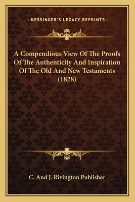 A Compendious View Of The Proofs Of The Authent... 1166432149 Book Cover