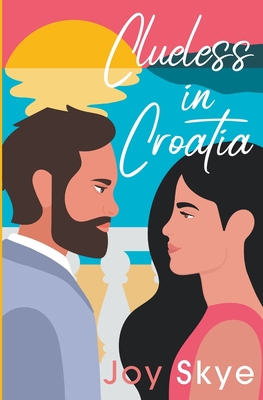 Clueless in Croatia B0BT453NTG Book Cover