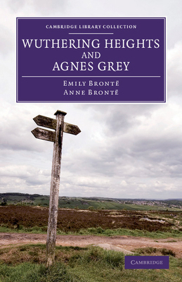 Wuthering Heights and Agnes Grey 1108060358 Book Cover