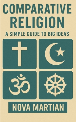 Comparative Religion: A Simple Guide to Big Ideas B0FBY19Z23 Book Cover