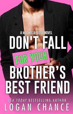 Don't Fall For Your Brother's Best Friend B0D86NFHS8 Book Cover