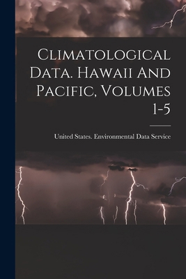Climatological Data. Hawaii And Pacific, Volume... 1018771506 Book Cover