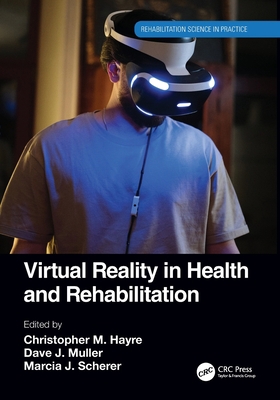 Virtual Reality in Health and Rehabilitation 0367684446 Book Cover