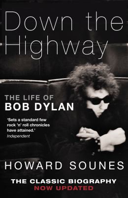 Down the Highway: The Life of Bob Dylan 0857520253 Book Cover