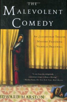 The Malevolent Comedy: An Elizabethan Theater M... 0312342837 Book Cover