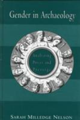 Gender in Archaeology: Analyzing Power and Pres... 0761991158 Book Cover