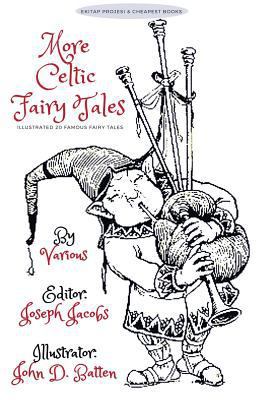 More Celtic Fairy Tales: [Illustrated Edition] 605787675X Book Cover