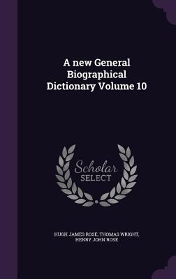 A new General Biographical Dictionary Volume 10 1356109497 Book Cover