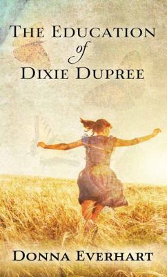 The Education of Dixie Dupree [Large Print] 1683241959 Book Cover