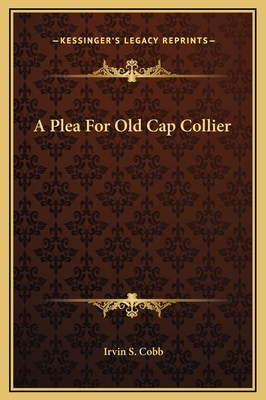 A Plea For Old Cap Collier 116915753X Book Cover