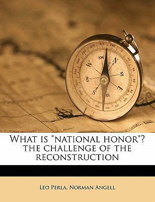 What Is National Honor? the Challenge of the Re... 1178418502 Book Cover