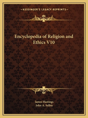 Encyclopedia of Religion and Ethics V10 1162585692 Book Cover