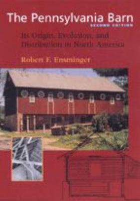 The Pennsylvania Barn: Its Origin, Evolution, a... 0801871344 Book Cover