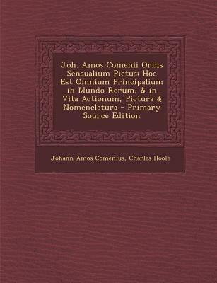 Joh. Amos Comenii Orbis Sensualium Pictus: Hoc ... [Latin] 1295796228 Book Cover