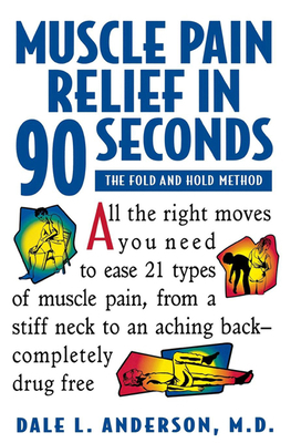 Muscle Pain Relief in 90 Seconds: The Fold and ... 1630261386 Book Cover