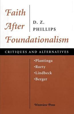 Faith After Foundationalism: Plantinga-rorty-li... 0813326451 Book Cover