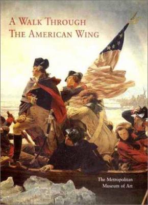 A Walk Through the American Wing 0300093691 Book Cover