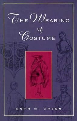 The Wearing of Costume: The Changing Techniques... 089676141X Book Cover