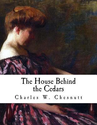 The House Behind the Cedars 1725916770 Book Cover