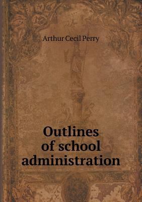 Outlines of school administration 551896482X Book Cover
