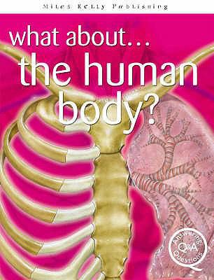 What About...The Human Body? (Questions & Answers) 1842367900 Book Cover