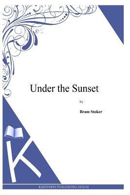 Under the Sunset 1497346568 Book Cover