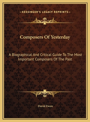 Composers Of Yesterday: A Biographical And Crit... 1169801102 Book Cover