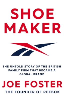 Shoemaker: The Untold Story of the British Fami... 1471194019 Book Cover