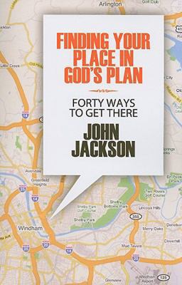 Finding Your Place in God's Plan: Forty Ways to... 0687655242 Book Cover